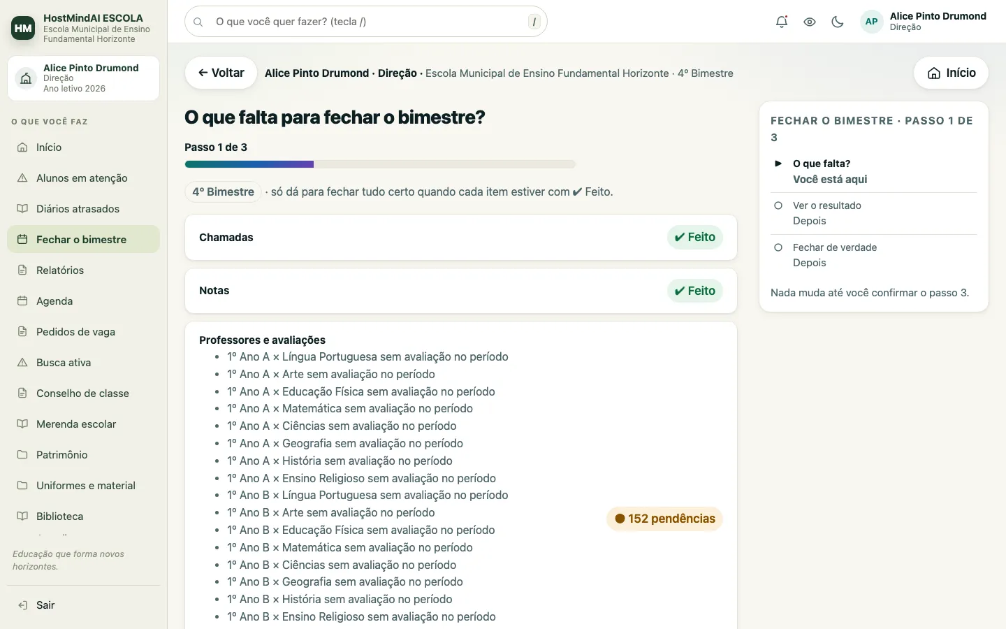 Primeiro passo do fechamento do bimestre, com os itens de chamadas, notas e avaliações que ainda faltam para fechar.